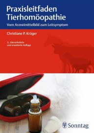 Title: Praxisleitfaden Tierhomöopathie: Vom Arzneimittelbild zum Leitsymptom, Author: Christiane P. Krüger