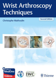 Title: Wrist Arthroscopy Techniques, Author: Christophe Mathoulin