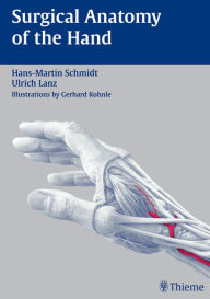 Title: Surgical Anatomy of the Hand, Author: Hans-Martin Schmidt