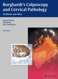 Title: Burghardt's Colposcopy and Cervical Pathology: Textbook and Atlas, Author: Erich Burghardt