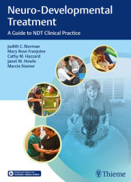 Title: Neuro-Developmental Treatment: A Guide to NDT Clinical Practice, Author: Judith C. Bierman