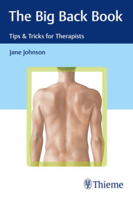 Title: The Big Back Book: Tips & Tricks for Therapists, Author: Jane Johnson