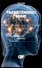 Transcending Mind: Reshaping Consciousness Through Technology