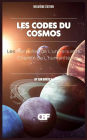 Les Codes du Cosmos: Les Merveilles de L'univers et le Chemin de L'humanitï¿½