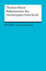 Lektüreschlüssel. Thomas Mann: Bekenntnisse des Hochstaplers Felix Krull: Reclam Lektüreschlüssel