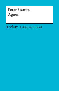 Title: Lektüreschlüssel. Peter Stamm: Agnes: Reclam Lektüreschlüssel, Author: Peter Stamm