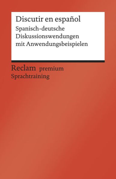 Discutir en español: [Fremdsprachentexte] - Spanisch-deutsche Diskussionswendungen mit Anwendungsbeispielen. B1-B2 (GER) - Vicent-Llorens, Alexandre - Sprachtraining für Dialoge - 19982