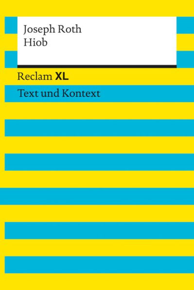 Hiob. Textausgabe mit Kommentar und Materialien: Roman eines einfachen Mannes. [Reclam XL - Text und Kontext] - Roth, Joseph - 19129