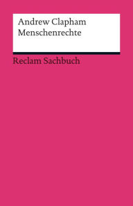 Title: Menschenrechte: Reclam Sachbuch, Author: Andrew Clapham