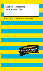 Title: Bahnwärter Thiel: Reclam XL - Text und Kontext, Author: Gerhart Hauptmann