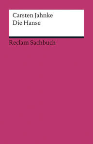 Title: Die Hanse: Reclam Sachbuch, Author: Carsten Jahnke