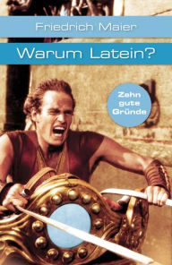 Title: Warum Latein?: Zehn gute Gründe (Reclams Universal-Bibliothek), Author: Friedrich Maier