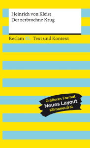 Title: Der zerbrochne Krug: Reclam XL - Text und Kontext, Author: Heinrich von Kleist