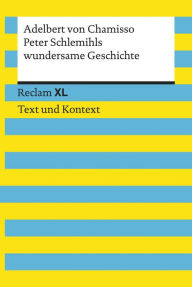 Title: Peter Schlemihls wundersame Geschichte: Reclam XL - Text und Kontext, Author: Adelbert von Chamisso