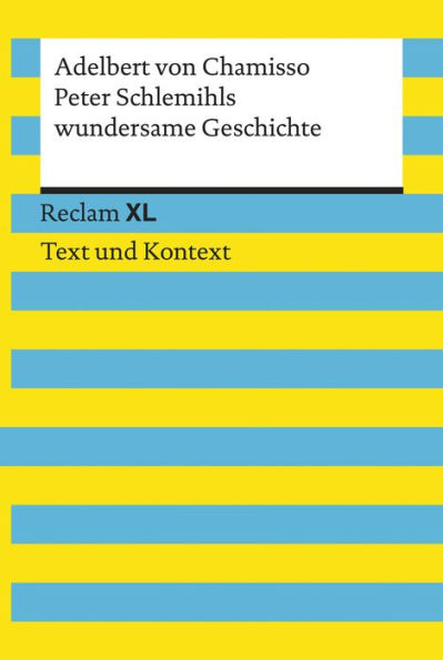 Peter Schlemihls wundersame Geschichte: Reclam XL - Text und Kontext