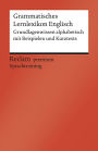 Grammatisches Lernlexikon Englisch: [Fremdsprachentexte] - Grundlagenwissen alphabetisch mit Beispielen und Kurztests. B1-B2 (GER) - Williams, Andrew - Weltliteratur; Englisch lernen - 19984