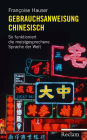 Gebrauchsanweisung Chinesisch: So funktioniert die meistgesprochene Sprache der Welt