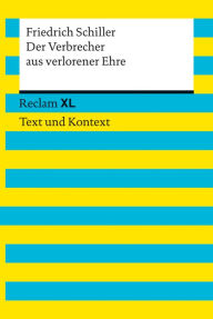 Title: Der Verbrecher aus verlorener Ehre: Reclam XL - Text und Kontext, Author: Friedrich Schiller