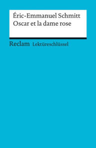 Title: Lektüreschlüssel. Éric-Emmanuel Schmitt: Oscar et la dame rose: Reclam Lektüreschlüssel, Author: Éric-Emmanuel Schmitt