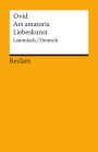 Ars amatoria / Liebeskunst. Lateinisch/Deutsch: Ovid - zweisprachige Ausgabe - Literatur für den Latein-Unterricht