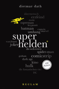 Title: Superhelden. 100 Seiten: Reclam 100 Seiten, Author: Dietmar Dath