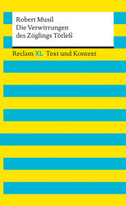 Title: Die Verwirrungen des Zöglings Törleß. Textausgabe mit Kommentar und Materialien: [Reclam XL - Text und Kontext] - Musil, Robert, Author: Robert Musil