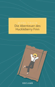 Title: Die Abenteuer des Huckleberry Finn: Reclam Taschenbuch, Author: Mark Twain