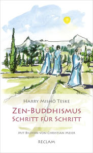 Title: Zen-Buddhismus Schritt für Schritt, Author: Harry Misho Teske