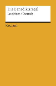 Title: Die Benediktsregel. Lateinisch/Deutsch: Reclams Universal-Bibliothek, Author: P. Ulrich Faust OSB