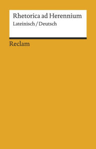 Title: Rhetorica ad Herennium. Lateinisch/Deutsch: Reclams Universal-Bibliothek, Author: Thierry Hirsch