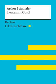 Title: Lieutenant Gustl von Arthur Schnitzler: Lektüreschlüssel mit Inhaltsangabe, Interpretationen, Prüfungsaufgaben mit Lösungen, Lernglossar - Schnitzler, Arthur - Leis, Mario, Author: Arthur Schnitzler