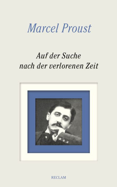 Auf der Suche nach der verlorenen Zeit. Gesamtausgabe: Bände 1-8: Vollständige Textausgabe mit Kommentarband