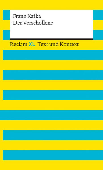 Der Verschollene. Textausgabe mit Kommentar und Materialien: Reclam XL - Text und Kontext