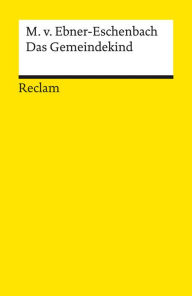 Title: Das Gemeindekind: Reclams Universal-Bibliothek, Author: Marie von Ebner-Eschenbach