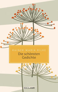 Title: Die schönsten Gedichte: Reclam Taschenbuch, Author: Rainer Maria Rilke