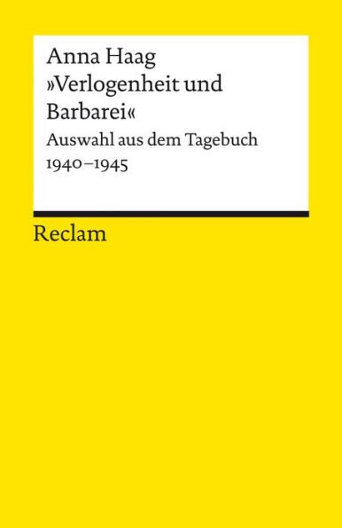 »Verlogenheit und Barbarei«. Auswahl aus dem Tagebuch 1940-1945: Reclams Universal-Bibliothek