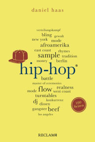 Title: Hip-Hop. 100 Seiten: Reclam 100 Seiten, Author: Daniel Haas
