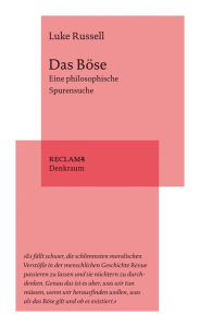 Title: Das Böse. Eine philosophische Spurensuche: Reclam. Denkraum, Author: Luke Russell