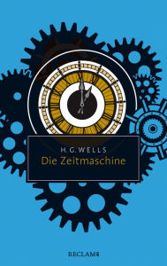 Title: Die Zeitmaschine: Reclam Taschenbuch, Author: H. G. Wells