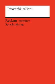 Title: Proverbi italiani: [Reclam premium], Author: Judith Krieg