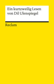 Title: Ein kurtzweilig Lesen von Dil Ulenspiegel: Nach dem Druck von 1515 - Klassiker der deutschen Literatur, Author: Wolfgang Lindow
