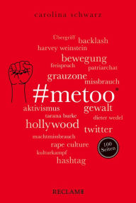 Title: #MeToo. 100 Seiten: Reclam 100 Seiten, Author: Carolina Schwarz