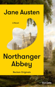 Title: Northanger Abbey: A Novel. [Reclam Originals], Author: Jane Austen