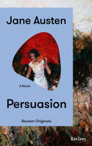 Title: Persuasion. A Novel: [Reclam Originals] - Austen: Persuasion - Paperback Edition (English Edition, Classics), Author: Jane Austen
