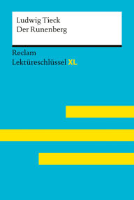 Title: Der Runenberg von Ludwig Tieck: Lektüreschlüssel mit Inhaltsangabe, Interpretation, Prüfungsaufgaben mit Lösungen, Lernglossar. (Reclam Lektüreschlüssel XL), Author: Ludwig Tieck
