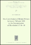Title: The contribution of British Writers between 1560 and 1830 to the interpretation of Revelation 13.16-18: (The Number of The Beast), Author: David Brady