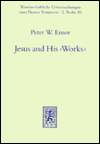 Jesus and His 'Works': The johannine sayings in historial perspective