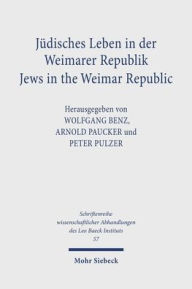 Title: Judisches Leben in der Weimarer Republik /Jews in the Weimar Republic, Author: W Benz