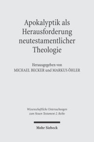Title: Apokalyptik als Herausforderung neutestamentlicher Theologie, Author: Michael Becker