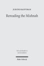 Rereading the Mishnah: A New Approach to Ancient Jewish Texts